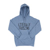 Literally Freezing Hoodie Sweatshirt - STONE BLUE