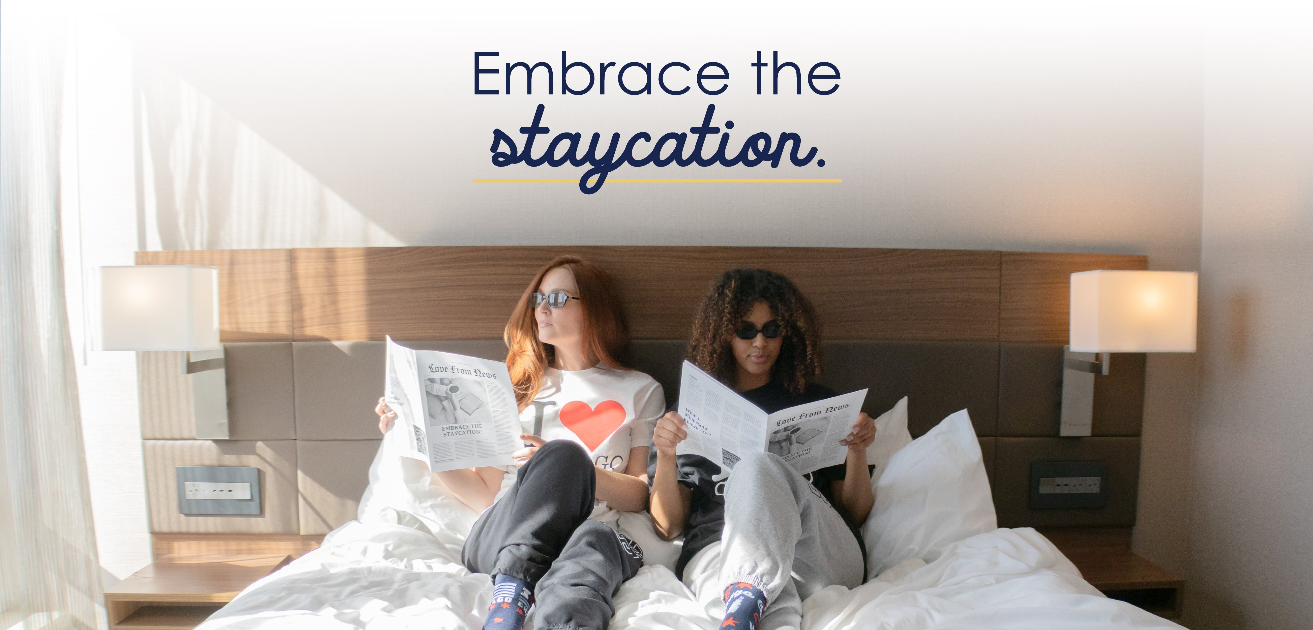 Embrace The Staycation