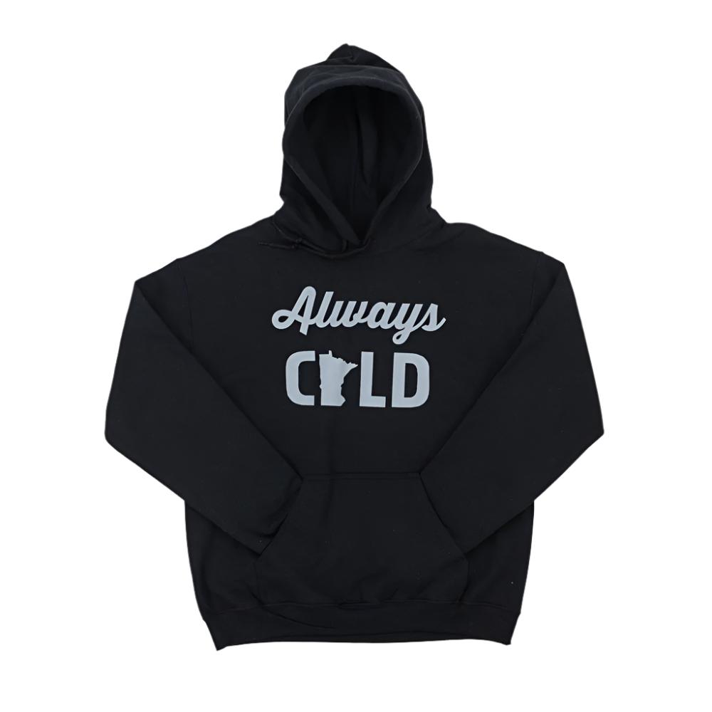 I'm Always Cold Hoodie