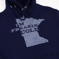 Navy hooded sweatshirt with an outline of the shape of Minnesota and text that reads "I'm Freakin' Cold."