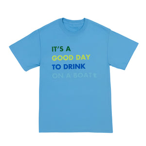 It's A Good Day To Drink Tee