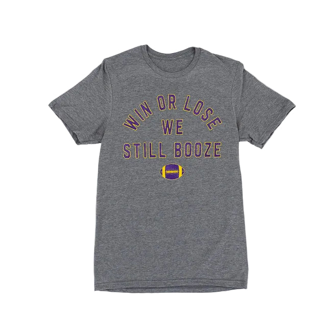 Graphite gray t-shirt with purple and yellow text that reads "Win or Lose We Still Booze" with a football, set against a white background.