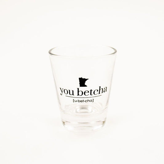You Betcha Shot Glass - Love From USA